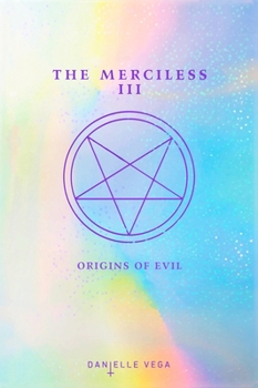 The Merciless III: Origins of Evil - Book #3 of the Merciless