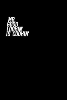Mr Good Lookin is cookin: Hangman Puzzles | Mini Game | Clever Kids | 110 Lined pages | 6 x 9 in | 15.24 x 22.86 cm | Single Player | Funny Great Gift