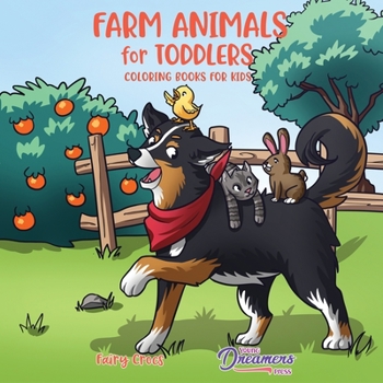 Farm Animals for Toddlers: Little Farm Life Coloring Books for Kids Ages 2-4, 6-8 (Coloring Books for Toddlers/Preschoolers)