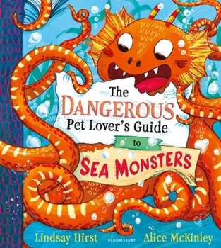 Paperback The Dangerous Pet Lover's Guide to Sea Monsters Book