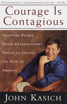 Paperback Courage Is Contagious: Ordinary People Doing Extraordinary Things To Change The Face Of America Book