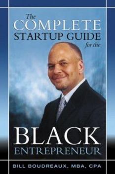 Paperback The Complete Startup Guide for the Black Entrepreneur Book