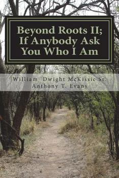 Paperback Beyond Roots II If Anybody Ask You Who I Am: A Deeper Look at Blacks in the Bible Book