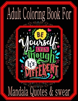 Paperback Adult Coloring Book Mandala Quotes & Swear: Coloring Book For Adults Flowers, Swear, and a Mandala Designs (Adult Coloring Books) Book