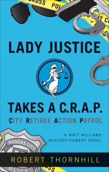 Perfect Paperback Lady Justice Takes a C.R.A.P. (Walt Williams Mystery/Comedy) Book