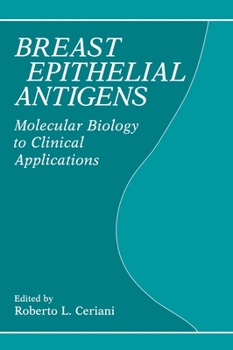 Hardcover Breasst Epithelial Antigens: Molecular Biology to Clinical Applications Book