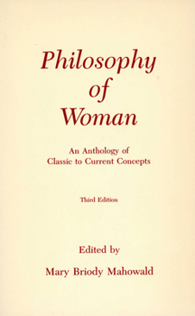 Philosophy of Woman: An Anthology of Classic to Current Concepts