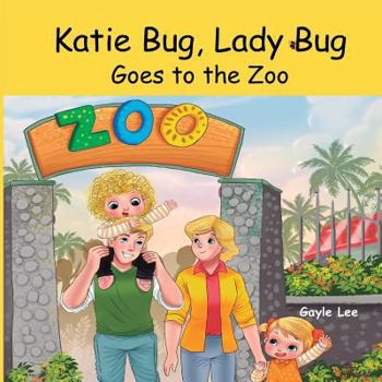Paperback Katie Bug, Lady Bug: Goes to the Zoo Book