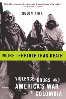 Paperback More Terrible Than Death: Massacre, Drugs, and America's War in Colombia Book