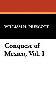 Paperback Conquest of Mexico, Vol. I Book