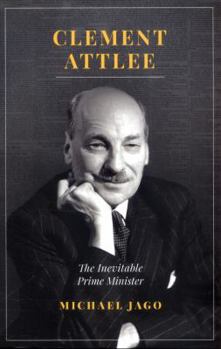Paperback Clement Attlee: The Inevitable Prime Minister Book