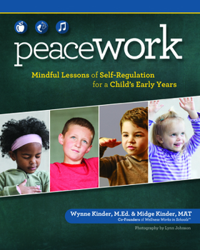 Paperback Peace Work: Mindful Lessons of Self-Regulation for a Child's Early Years Book