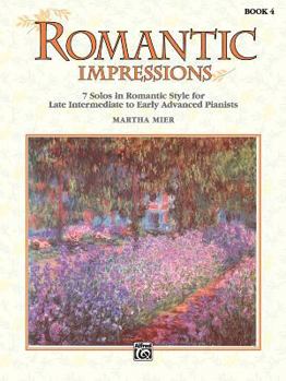 Paperback Romantic Impressions, Bk 4: 7 Solos in Romantic Style for Late Intermediate to Early Advanced Pianists Book