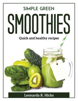 Paperback Simple Green Smoothies: Quick and healthy recipes Book