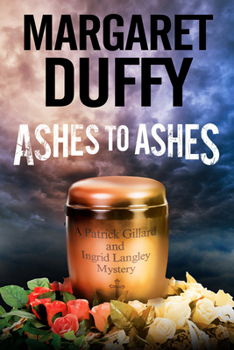 Ashes to Ashes - Book #18 of the Ingrid Langley and Patrick Gillard Mystery