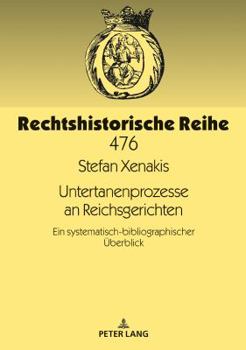 Hardcover Untertanenprozesse an Reichsgerichten: Ein systematisch-bibliographischer Ueberblick [German] Book