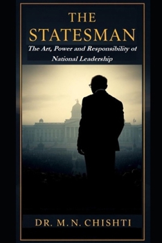 THE STATESMAN: The Art, Power and Responsibility of National Leadership (The Intelligence Series)