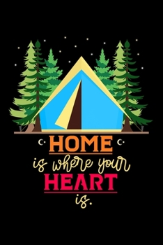 Paperback Home Is Where Your Heart Is: Lined A5 Notebook for Camp Journal Book