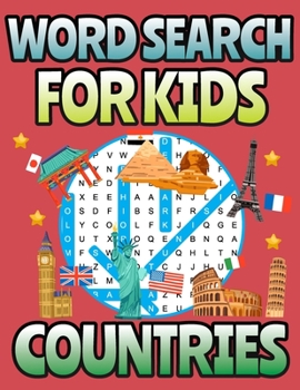 Word Search For Kids - Countries: Countries Word Search Puzzle For Kids A Collection Of Random Countries To Find. Ages 6-12