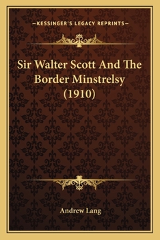 Paperback Sir Walter Scott And The Border Minstrelsy (1910) Book