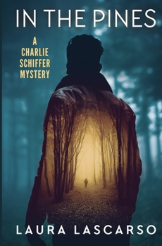In the Pines - Book #1 of the A Charlie Schiffer Mystery 