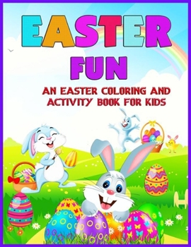 Paperback Easter Fun: An Easter Themed Coloring and Activity Book for Kids. Book
