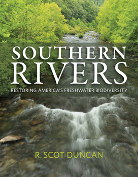 Hardcover Southern Rivers: Restoring America's Freshwater Biodiversity Book