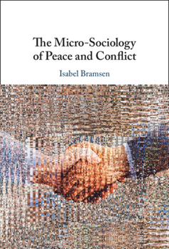 Hardcover The Micro-Sociology of Peace and Conflict Book