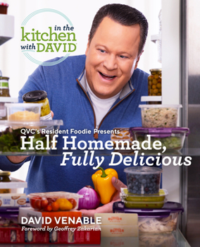Hardcover Half Homemade, Fully Delicious: An in the Kitchen with David Cookbook from Qvc's Resident Foodie Book