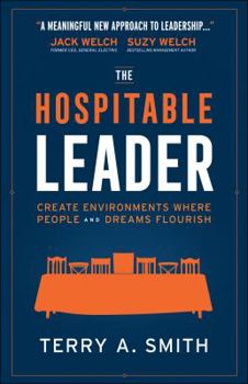 Hardcover The Hospitable Leader: Create Environments Where People and Dreams Flourish Book