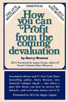 Paperback How You Can Profit From The Coming Devaluation Book