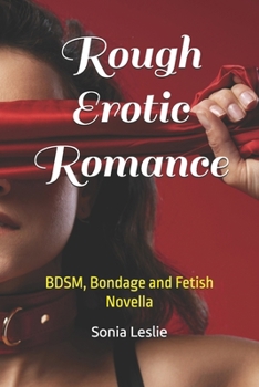 Paperback Rough Erotic Romance: BDSM, Bondage and Fetish Novella Book