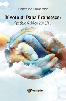 Paperback Il volo di papa Francesco. Speciale giubileo 2015/16 [Italian] Book