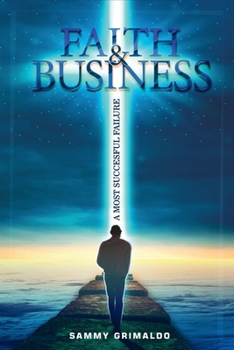 Paperback Faith & Business: A Most Successful Failure Book