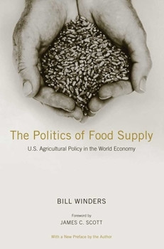 Paperback The Politics of Food Supply: U.S. Agricultural Policy in the World Economy Book