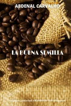 Paperback La Buena Semilla: La ley universal de la cosecha [Spanish] Book