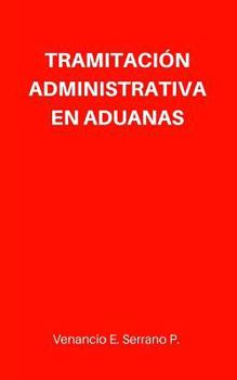 Paperback Tramitación Administrativa en Aduanas [Spanish] Book