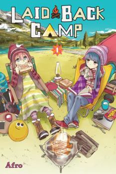 Laid-Back Camp, Vol. 1 - Book #1 of the ゆるキャン△ / Laid-Back Camp