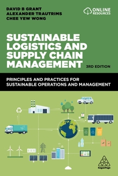 Paperback Sustainable Logistics and Supply Chain Management: Principles and Practices for Sustainable Operations and Management Book