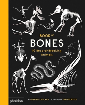 Hardcover Book of Bones: 10 Record-Breaking Animals Book