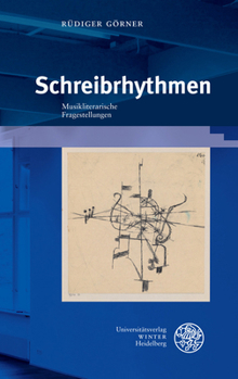 Schreibrhythmen: Musikliterarische Fragestellungen (Beitrage Zur Neueren Literaturgeschichte) (German Edition)