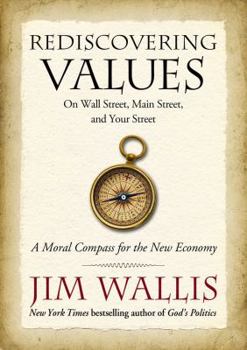 Hardcover Rediscovering Values: On Wall Street, Main Street, and Your Street: A Moral Compass for the New Economy Book