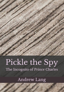 Pickle the Spy: The Incognito of Prince Charles