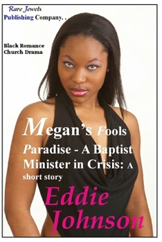 Megan's Fools Paradise: A Baptist Minister in Crisis: A Short Story