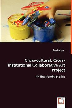 Paperback Cross-cultural, Cross-institutional Collaborative Art Project Book