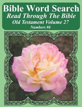 Bible Word Search Read Through the Bible Old Testament Volume 27 : Numbers #6 Extra Large Print