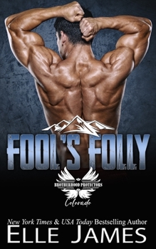 Fool's Folly - Book #9 of the Brotherhood Protectors: Colorado