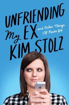 Hardcover Unfriending My Ex: And Other Things I'll Never Do Book