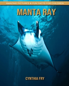 Paperback Manta ray: Amazing Pictures & Fun Facts for Children Book