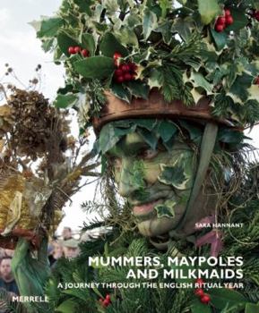 Hardcover Mummers, Maypoles and Milkmaids: A Journey Through the English Ritual Year Book